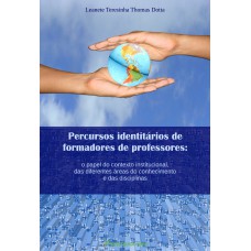 PERCURSOS IDENTITÁRIOS DE FORMADORES DE PROFESSORES: O PAPEL DO CONTEXTO INSTITUCIONAL, DAS DIFERENTES ÁREAS DO CONHECIMENTO E DAS DISCIPLINAS