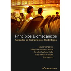 PRINCÍPIOS BIOMECÂNICOS APLICADOS AO TREINAMENTO E REABILITAÇÃO