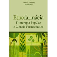 ETNOFARMÁCIA FITOTERAPIA POPULAR E CIÊNCIA FARMACÊUTICA