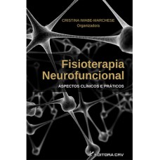 FISIOTERAPIA NEUROFUNCIONAL ASPECTOS CLÍNICOS E PRÁTICOS