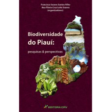 BIODIVERSIDADE DO PIAUÍ: PESQUISAS E PERSPECTIVAS