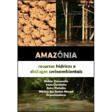 AMAZÔNIA: RECURSOS HÍDRICOS E DIÁLOGOS SOCIOAMBIENTAIS