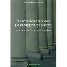 O PROFESSOR REFLEXIVO E O PROFESSOR DE DIREITO: UMA PESQUISA DE CARÁTER ETNOGRÁFICO