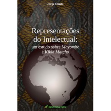 REPRESENTAÇÕES DO INTELECTUAL: UM ESTUDO SOBRE MAYOMBE E KIKIA MATCHO