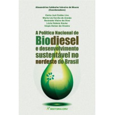 A POLÍTICA NACIONAL DE BIODIESEL E O DESENVOLVIMENTO SUSTENTÁVEL NO NORDESTE DO BRASIL