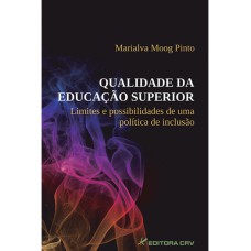 QUALIDADE DA EDUCAÇÃO SUPERIOR: LIMITES E POSSIBILIDADES DE UMA POLÍTICA DE INCLUSÃO