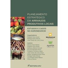 PLANEJAMENTO ESTRATÉGICO EM ARRANJOS PRODUTIVOS LOCAIS: ESTUDOS E CASOS NO AGRONEGÓCIO