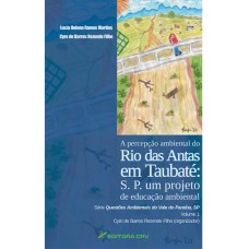 A PERCEPÇÃO AMBIENTAL DO RIO DAS ANTAS EM TAUBATÉ: S. P. UM PROJETO DE EDUCAÇÃO AMBIENTAL