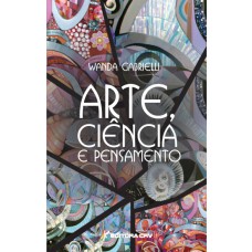 ARTE, CIÊNCIA E PENSAMENTO