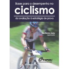 BASES PARA O DESEMPENHO NO CICLISMO DA AVALIAÇÃO À ESTRATÉGIA DE PROVA