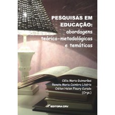 PESQUISAS EM EDUCAÇÃO: ABORDAGENS TEÓRICO-METODOLÓGICAS E TEMÁTICAS