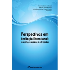 PERSPECTIVAS EM AVALIAÇÃO EDUCACIONAL: CONCEITOS, PROCESSOS E ESTRATÉGIAS