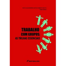 TRABALHO COM GRUPOS: AS TRILHAS ESSENCIAIS