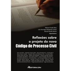 REFLEXÕES SOBRE O PROJETO DO NOVO CÓDIGO DE PROCESSO CIVIL