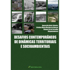 DESAFIOS CONTEMPORÂNEOS DE DINÂMICAS TERRITORIAIS E SOCIOAMBIENTAIS