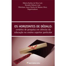 OS HORIZONTES DE DÉDALO: CENÁRIOS DE PESQUISA EM CIÊNCIAS DA EDUCAÇÃO NO ENSINO SUPERIOR PARTICULAR