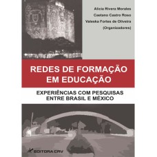 REDES DE FORMAÇÃO EM EDUCAÇÃO: EXPERIÊNCIAS COM PESQUISAS ENTRE BRASIL E MÉXICO