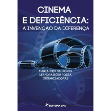 CINEMA E DEFICIÊNCIA: A INVENÇÃO DA DIFERENÇA