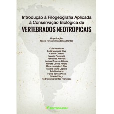 INTRODUÇÃO À FILOGEOGRAFIA APLICADA À CONSERVAÇÃO BIOLÓGICA DE VERTEBRADOS NEOTROPICAIS