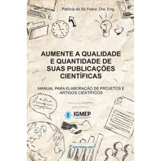 AUMENTE A QUALIDADE E QUANTIDADE DE SUAS PUBLICAÇÕES CIENTÍFICAS