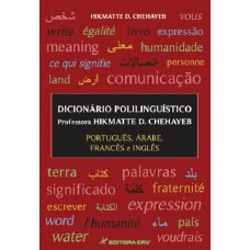 DICIONÁRIO POLILINGUÍSTICO - PORTUGUÊS, ÁRABE, FRANCÊS E INGLÊS