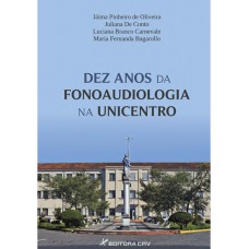 DEZ ANOS DA FONOAUDIOLOGIA NA UNICENTRO