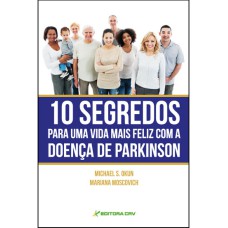 10 SEGREDOS PARA UMA VIDA MAIS FELIZ COM A DOENÇA DE PARKINSON