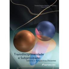 TRANSDISCIPLINARIDADE E SUBJETIVIDADE: SABERES E PERSPECTIVAS DOCENTES