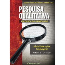 PESQUISA QUALITATIVA: EM BUSCA DO SIGNIFICADO (SÉRIE EDUCAÇÃO LINGUAGENS, V. 1 2. ED.)