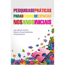 PESQUISAS E PRÁTICAS PARA O ENSINO DE CIÊNCIAS NOS ANOS INICIAIS