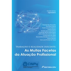 TRABALHO E REALIDADE DOCENTE AS MUITAS FACETAS DA ATUAÇÃO PROFISSIONAL