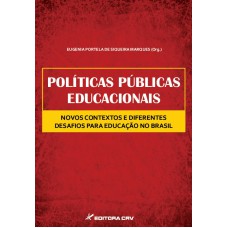 POLÍTICAS PÚBLICAS EDUCACIONAIS NOVOS CONTEXTOS E DIFERENTES DESAFIOS PARA EDUCAÇÃO NO BRASIL