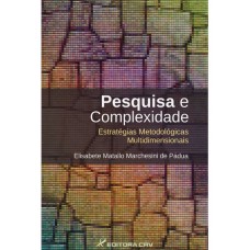 PESQUISA E COMPLEXIDADE: ESTRATÉGIAS METODOLÓGICAS MULTIDIMENSIONAIS