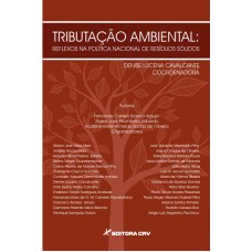 TRIBUTAÇÃO AMBIENTAL: REFLEXOS NA POLÍTICA NACIONAL DE RESÍDUOS SÓLIDOS