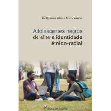 ADOLESCENTES NEGROS DE ELITE E IDENTIDADE ÉTNICO-RACIAL