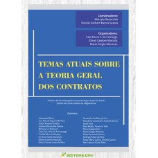 TEMAS ATUAIS SOBRE A TEORIA GERAL DOS CONTRATOS