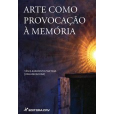 ARTE COMO PROVOCAÇÃO À MEMÓRIA