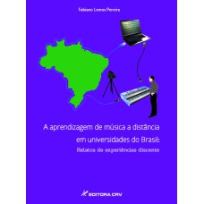 A APRENDIZAGEM DE MÚSICA A DISTÂNCIA EM UNIVERSIDADES DO BRASIL: RELATOS DE EXPERIÊNCIAS DISCENTES