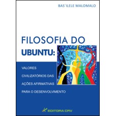 FILOSOFIA DO UBUNTU: VALORES CIVILIZATÓRIOS DAS AÇÕES AFIRMATIVAS PARA O DESENVOLVIMENTO