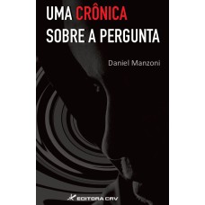 UMA CRÔNICA SOBRE A PERGUNTA