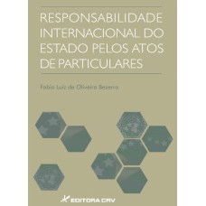 RESPONSABILIDADE INTERNACIONAL DO ESTADO PELOS ATOS DE PARTICULARES