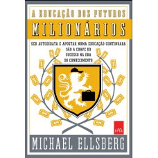 A EDUCAÇÃO DOS FUTUROS MILIONÁRIOS