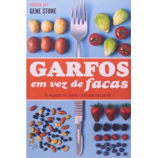 GARFOS EM VEZ DE FACAS