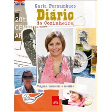 DIÁRIO DA COZINHEIRA - VIAGENS, MEMÓRIAS E RECEITAS