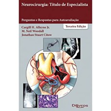 NEUROCIRURGIA - TÍTULO DE ESPECIALISTA - PERGUNTAS E RESPOSTAS PARA AUTOAVALIAÇÃO