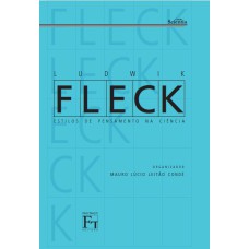 LUDWIK FLECK - ESTILOS DE PENSAMENTO NA CIÊNCIA