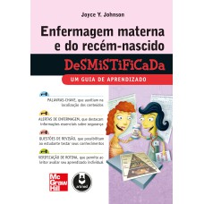 ENFERMAGEM MATERNA E DO RECÉM-NASCIDO DESMISTIFICADA: UM GUIA DE APRENDIZADO