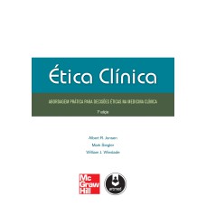 ÉTICA CLÍNICA: ABORDAGEM PRÁTICA PARA DECISÕES ÉTICAS NA MEDICINA CLÍNICA