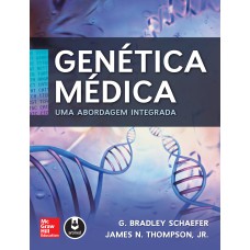 GENÉTICA MÉDICA: UMA ABORDAGEM INTEGRADA