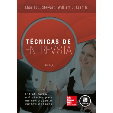 TÉCNICAS DE ENTREVISTA: ESTRUTURAÇÃO E DINÂMICA PARA ENTREVISTADOS E ENTREVISTADORES